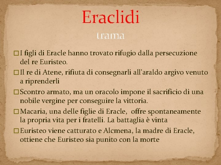 Eraclidi trama � I figli di Eracle hanno trovato rifugio dalla persecuzione del re Eraclidi trama � I figli di Eracle hanno trovato rifugio dalla persecuzione del re