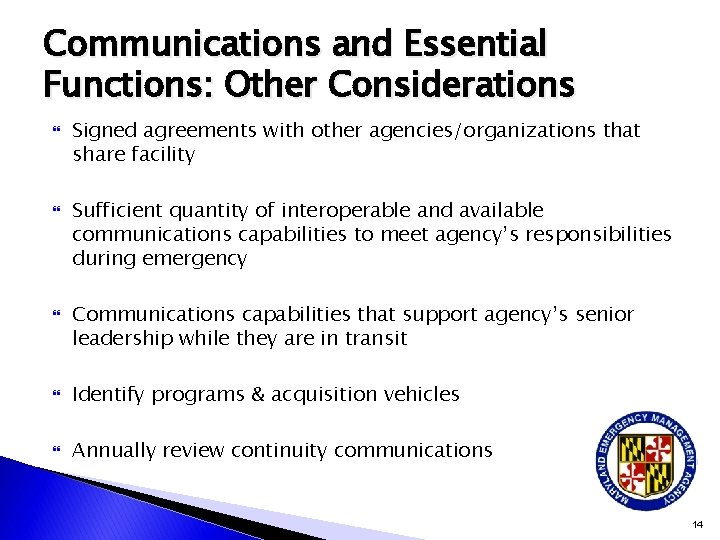Communications and Essential Functions: Other Considerations Signed agreements with other agencies/organizations that share facility