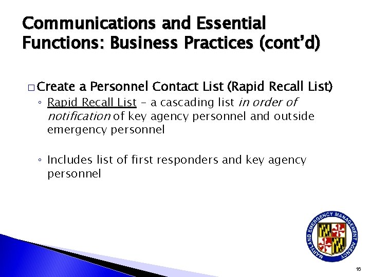 Communications and Essential Functions: Business Practices (cont’d) � Create a Personnel Contact List (Rapid