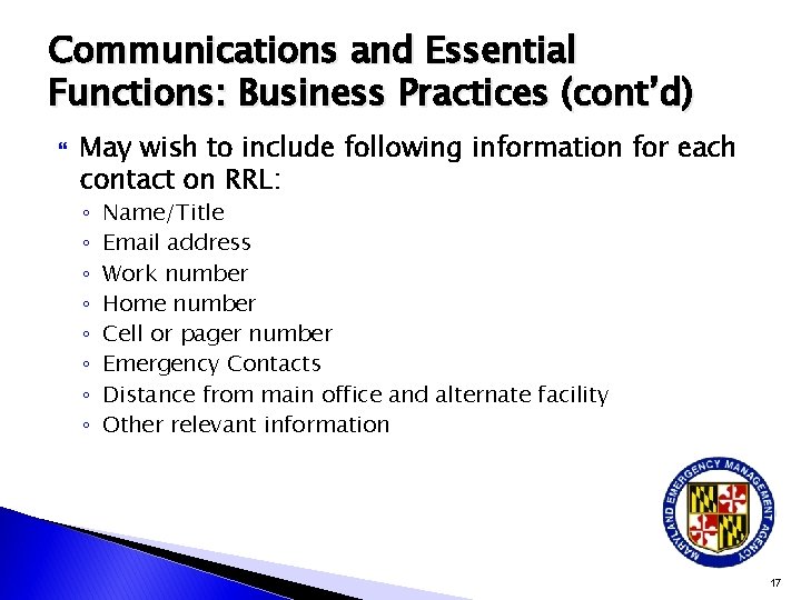 Communications and Essential Functions: Business Practices (cont’d) May wish to include following information for