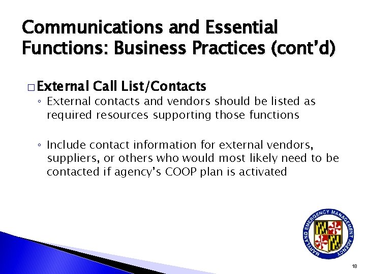 Communications and Essential Functions: Business Practices (cont’d) � External Call List/Contacts ◦ External contacts