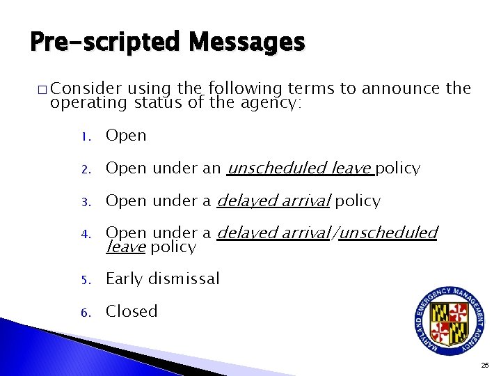 Pre-scripted Messages � Consider using the following terms to announce the operating status of
