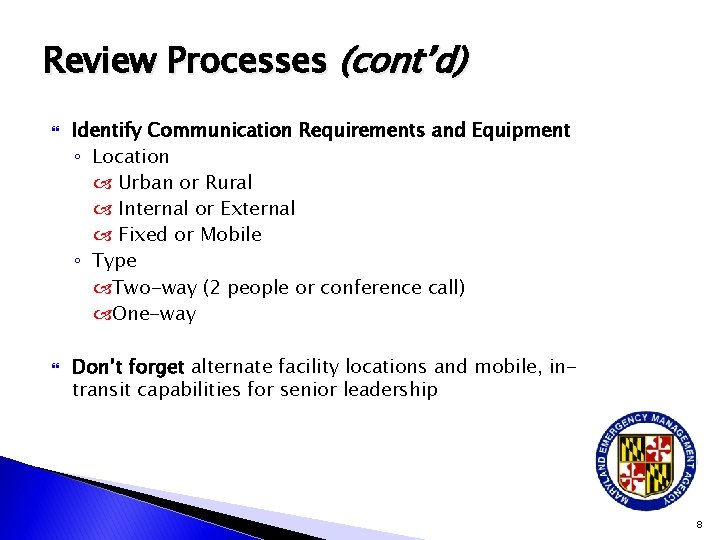 Review Processes (cont’d) Identify Communication Requirements and Equipment ◦ Location Urban or Rural Internal