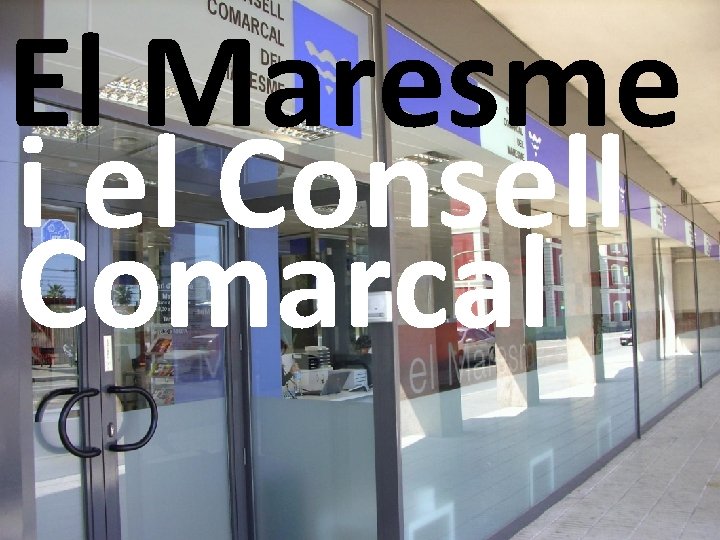 El Maresme i el Consell Comarcal 