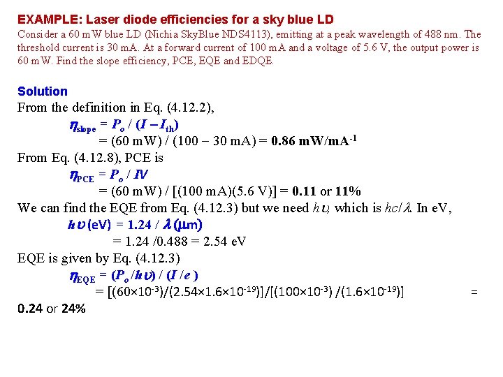 EXAMPLE: Laser diode efficiencies for a sky blue LD Consider a 60 m. W