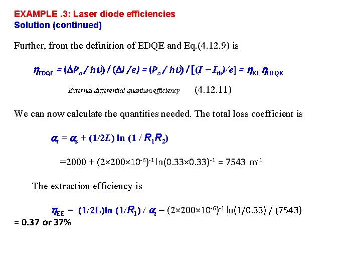 EXAMPLE. 3: Laser diode efficiencies Solution (continued) Further, from the definition of EDQE and