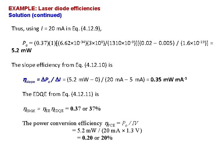 EXAMPLE: Laser diode efficiencies Solution (continued) Thus, using I = 20 m. A in
