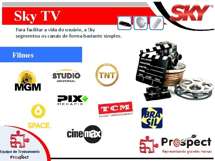 Sky TV Para facilitar a vida do usuário, a Sky segmentou os canais de