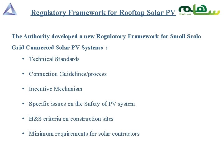 Regulatory Framework for Rooftop Solar PV The Authority developed a new Regulatory Framework for