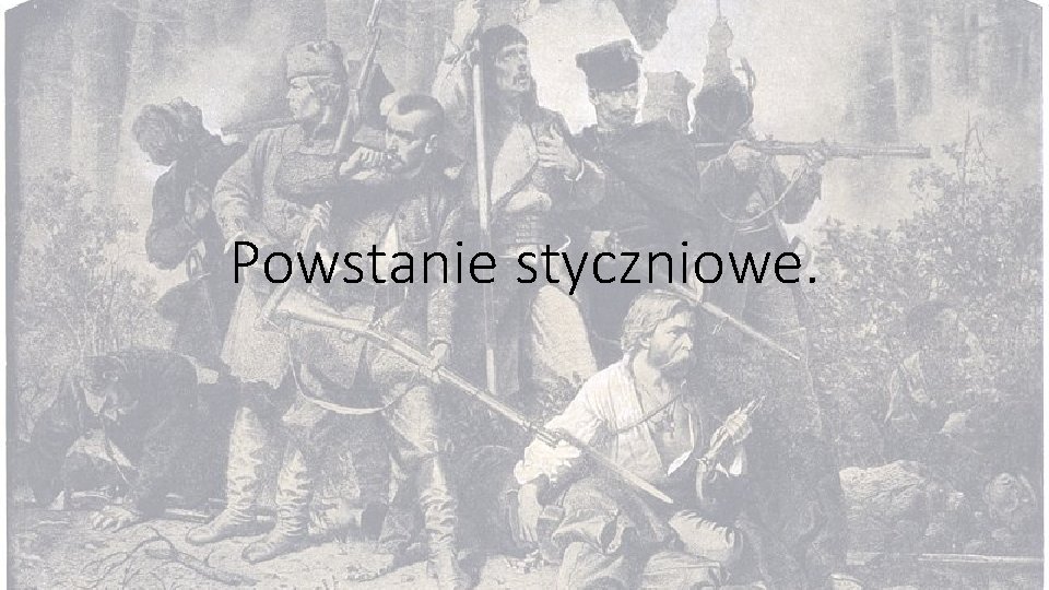 Powstanie styczniowe. 