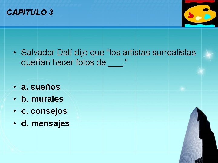 CAPITULO 3 LOGO • Salvador Dalí dijo que "los artistas surrealistas querían hacer fotos
