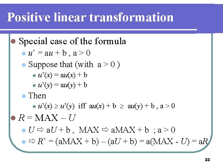 Positive linear transformation l Special case of the formula u’ = au + b