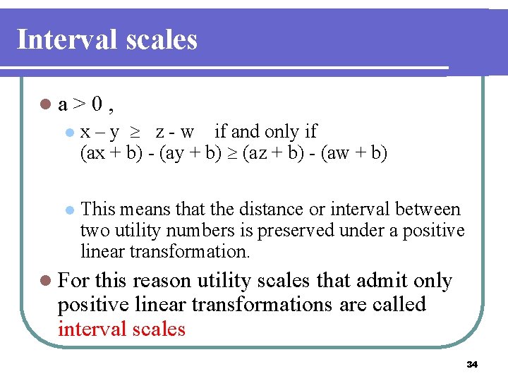 Interval scales la >0, l l x – y z - w if and
