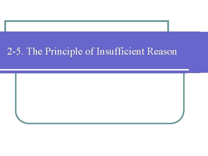 2 -5. The Principle of Insufficient Reason 