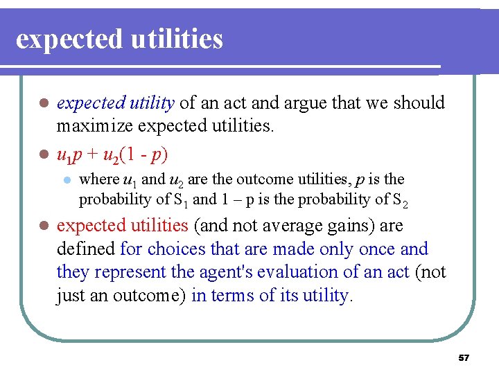 expected utilities expected utility of an act and argue that we should maximize expected