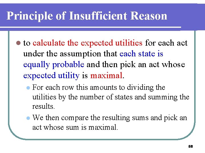 Principle of Insufficient Reason l to calculate the expected utilities for each act under