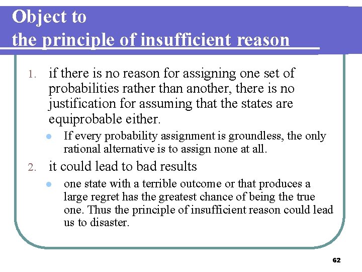 Object to the principle of insufficient reason 1. if there is no reason for