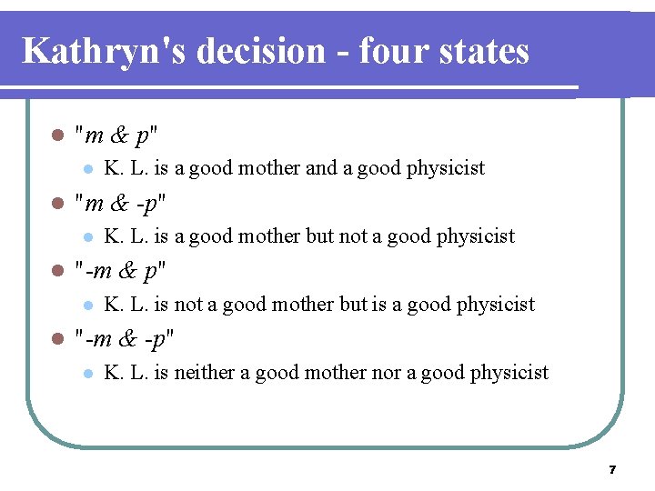 Kathryn's decision - four states l "m & p" l l "m & -p"
