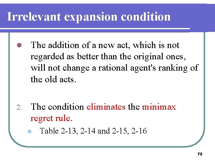 Irrelevant expansion condition l The addition of a new act, which is not regarded