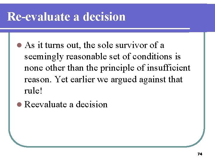 Re-evaluate a decision l As it turns out, the sole survivor of a seemingly