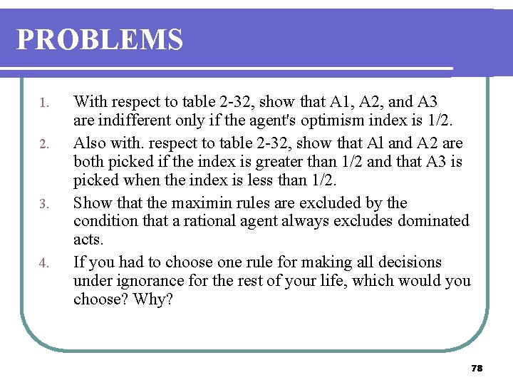 PROBLEMS 1. 2. 3. 4. With respect to table 2 -32, show that A