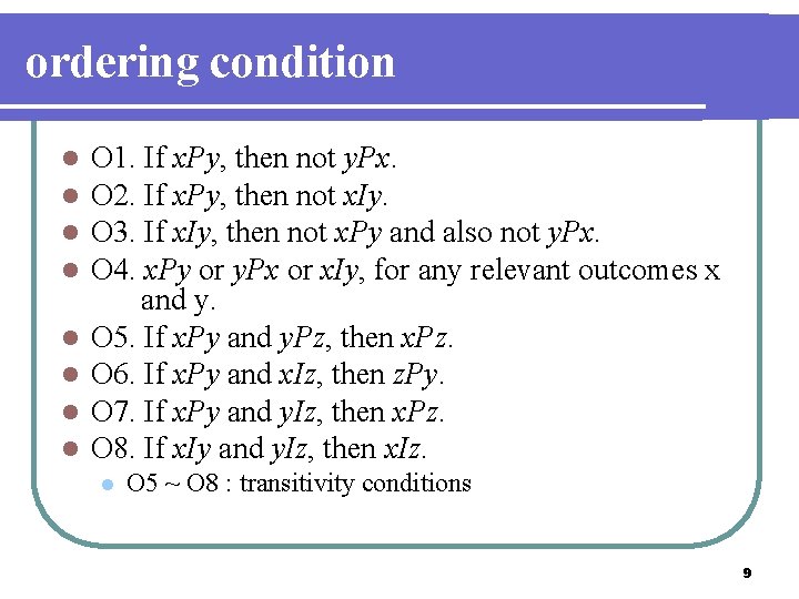 ordering condition l l l l O 1. If x. Py, then not y.