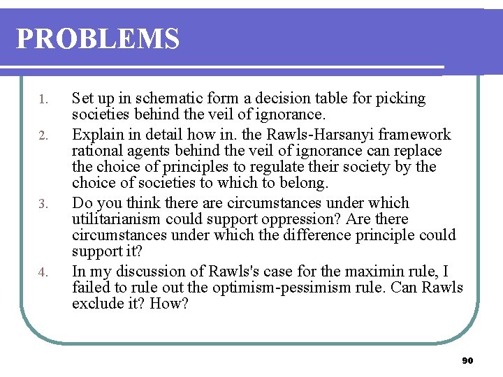 PROBLEMS 1. 2. 3. 4. Set up in schematic form a decision table for