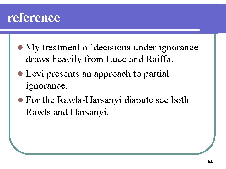 reference l My treatment of decisions under ignorance draws heavily from Luee and Raiffa.