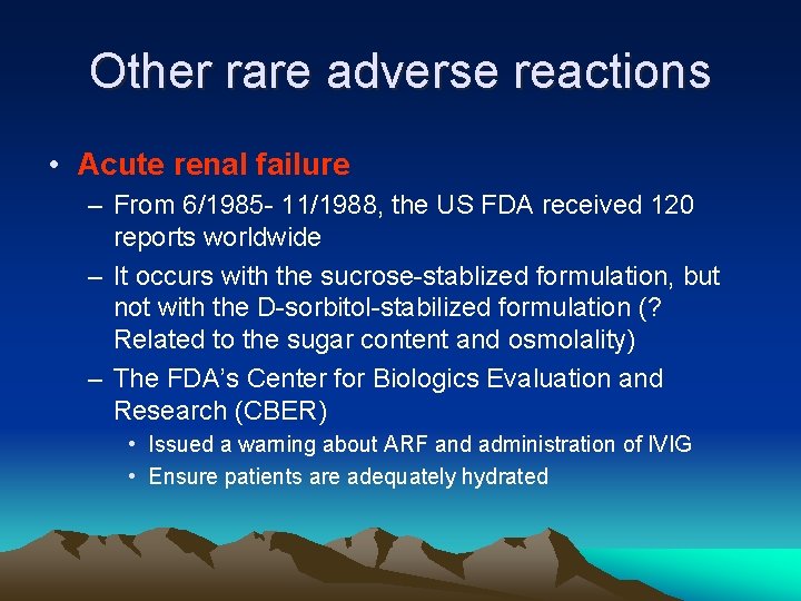 Other rare adverse reactions • Acute renal failure – From 6/1985 - 11/1988, the
