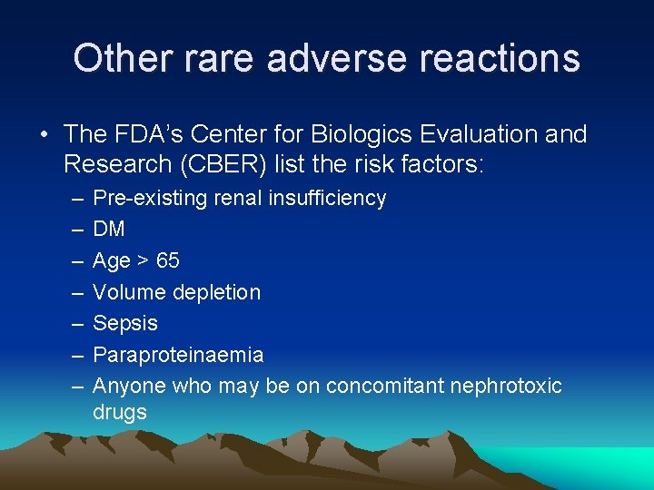 Other rare adverse reactions • The FDA’s Center for Biologics Evaluation and Research (CBER)