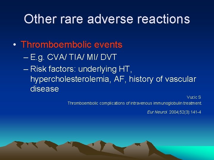 Other rare adverse reactions • Thromboembolic events – E. g. CVA/ TIA/ MI/ DVT