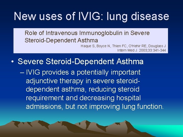New uses of IVIG: lung disease Role of Intravenous Immunoglobulin in Severe Steroid-Dependent Asthma