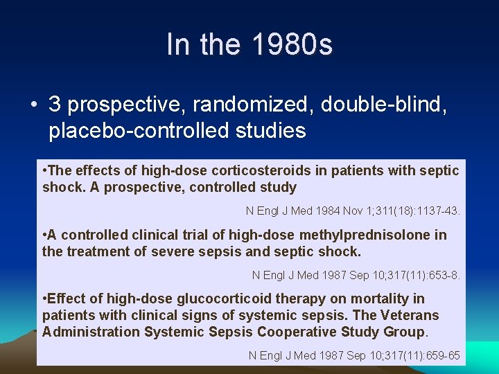 In the 1980 s • 3 prospective, randomized, double-blind, placebo-controlled studies • The effects