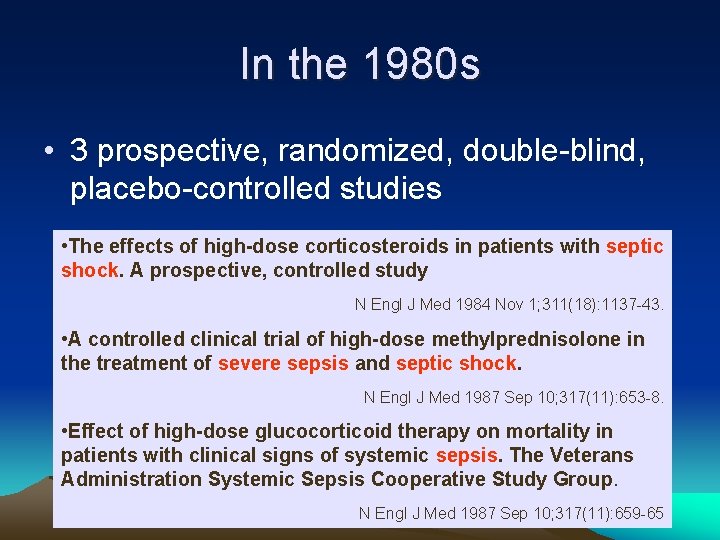 In the 1980 s • 3 prospective, randomized, double-blind, placebo-controlled studies • The effects
