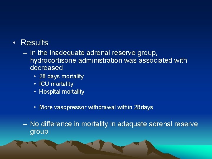  • Results – In the inadequate adrenal reserve group, hydrocortisone administration was associated