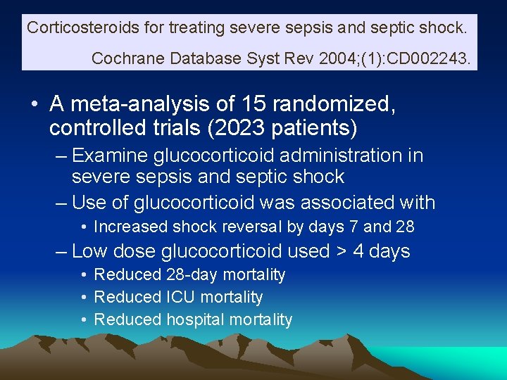 Corticosteroids for treating severe sepsis and septic shock. Cochrane Database Syst Rev 2004; (1):