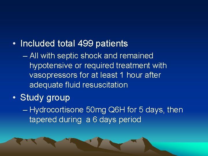  • Included total 499 patients – All with septic shock and remained hypotensive