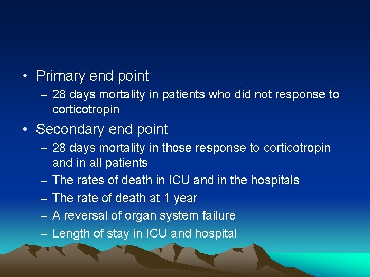 • Primary end point – 28 days mortality in patients who did not