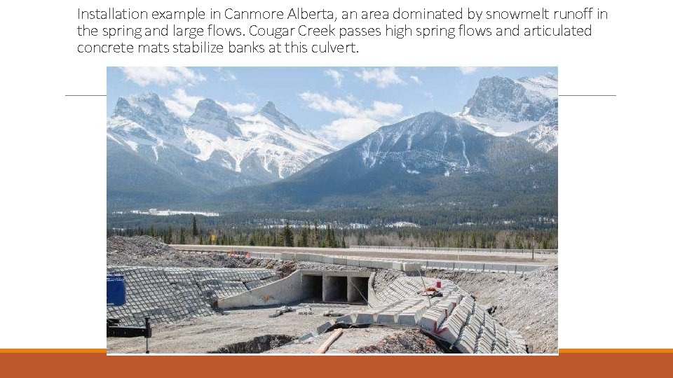 Installation example in Canmore Alberta, an area dominated by snowmelt runoff in the spring