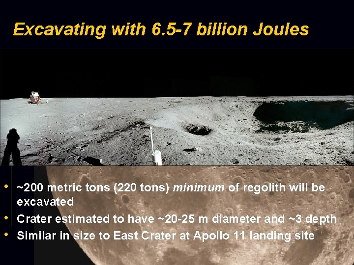 Excavating with 6. 5 -7 billion Joules • ~200 metric tons (220 tons) minimum