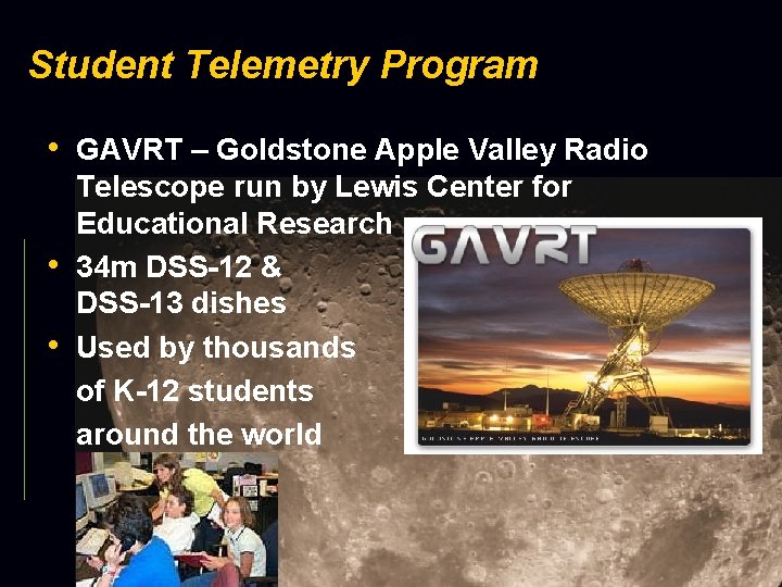 Student Telemetry Program • GAVRT – Goldstone Apple Valley Radio • • Telescope run