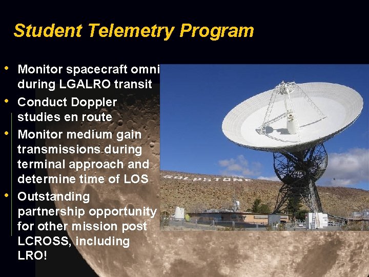 Student Telemetry Program • Monitor spacecraft omni • • • during LGALRO transit Conduct