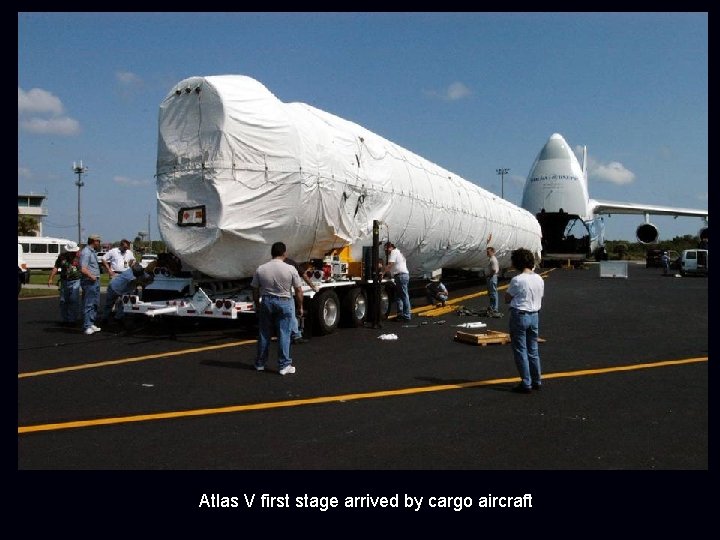 Atlas V first stage arrived by cargo aircraft 