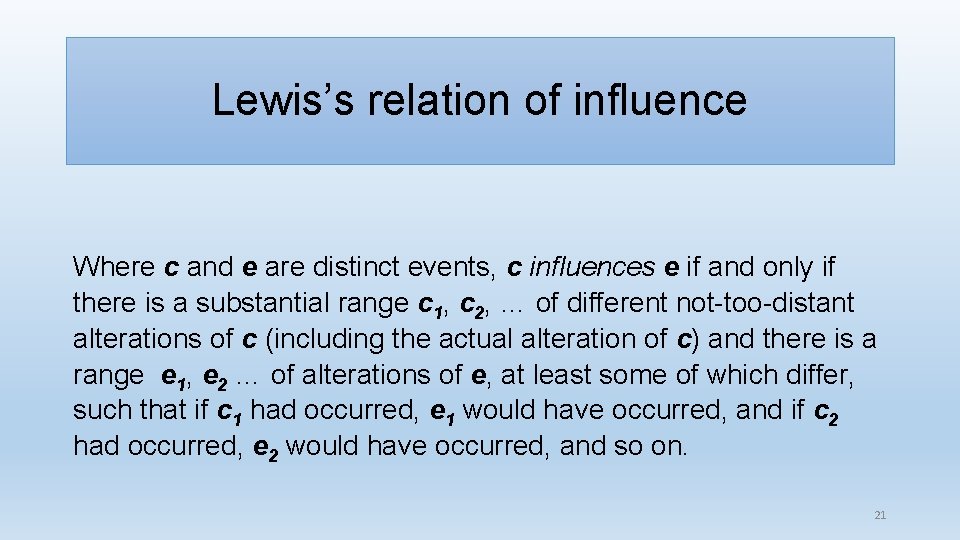 Lewis’s relation of influence Where c and e are distinct events, c influences e