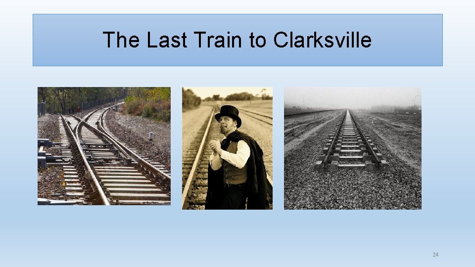 The Last Train to Clarksville 24 