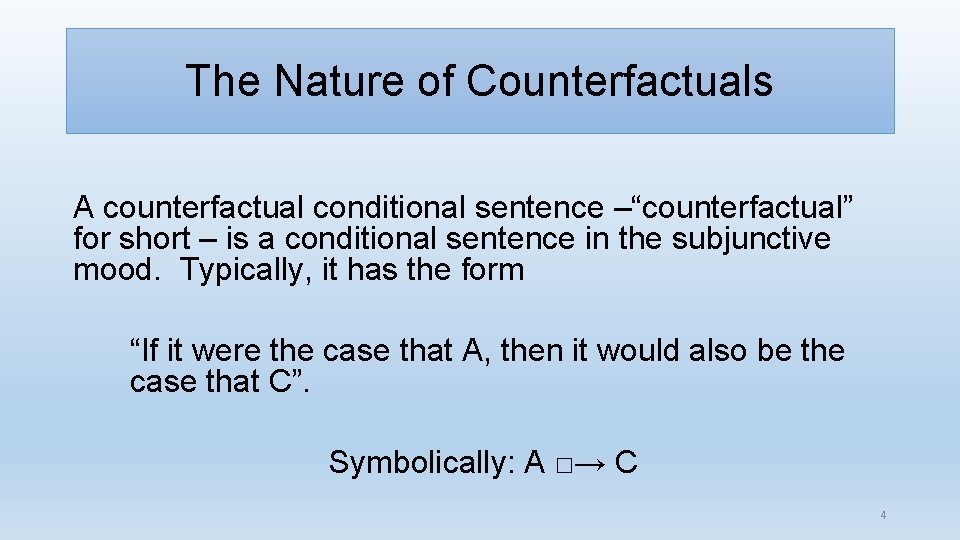 The Nature of Counterfactuals A counterfactual conditional sentence –“counterfactual” for short – is a