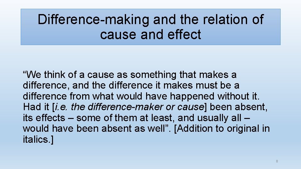 Difference-making and the relation of cause and effect “We think of a cause as