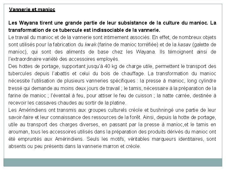 Vannerie et manioc Les Wayana tirent une grande partie de leur subsistance de la