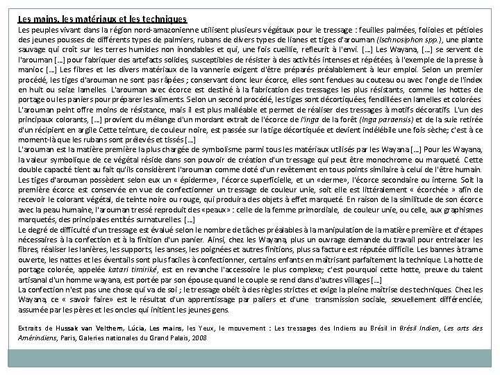 Les mains, les matériaux et les techniques Les peuples vivant dans la région nord-amazonienne