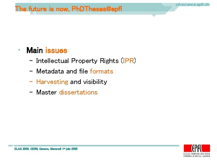 The future is now, Ph. DTheses@epfl • Main issues – – Intellectual Property Rights The future is now, Ph. DTheses@epfl • Main issues – – Intellectual Property Rights